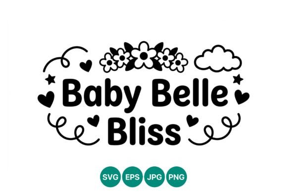 Baby Be Le Bliss Floral Quote