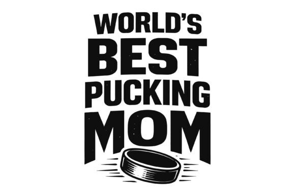 Best Hockey Mom Typography Design Graphics