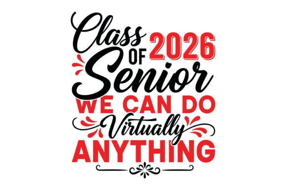 Class of 2026 Senior Quote Design Graphics for T-Shirt Designs