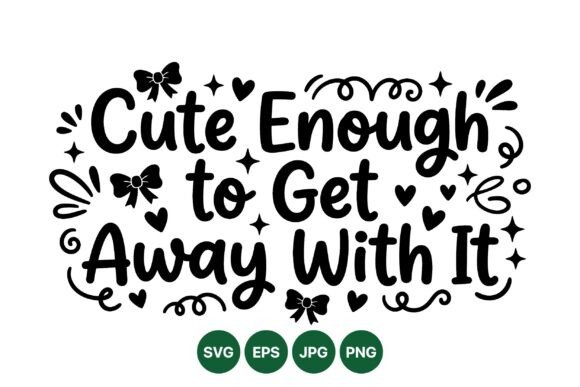 Cute Enough Pun Quote Design Graphics