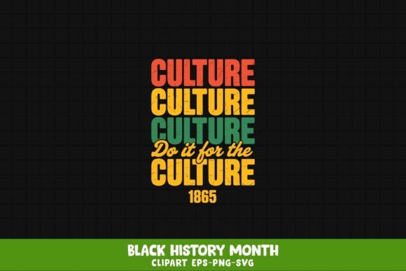 Do It for the Culture 1865 Typography Graphics
