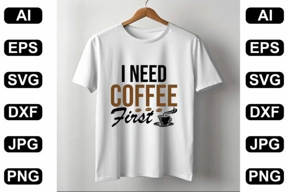 Fuel Your Brand With “I Need Coffee First” Graphics