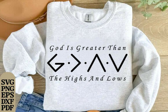God Is Greater Than High and Lows Graphics for T-Shirt Designs