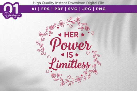 Her Power is Limitless Graphics for T-Shirt Designs