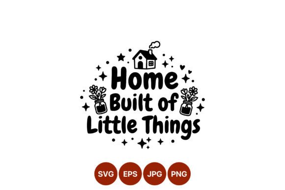 Home Built of Little Things Graphics for Local Branding