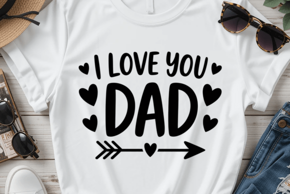 Love You Dad Graphics for T-Shirt Designs