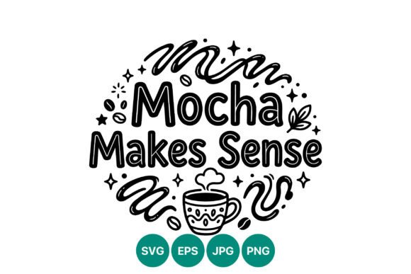 Mocha Makes Sense Graphics for Creative Projects