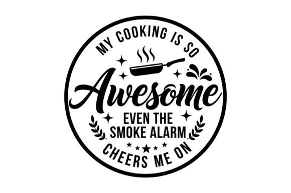 My Cooking is Awesome SVG: A Graphic for T-Shirt Designs