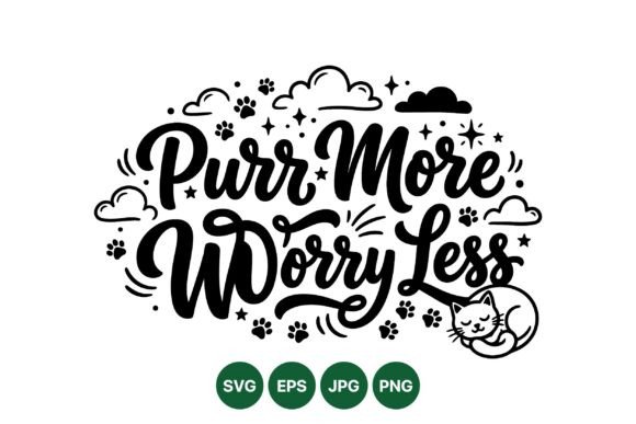 Purr More Worry Less Graphics