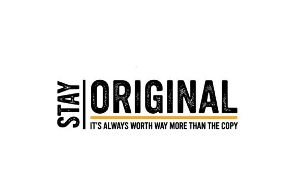Stay Original Typography Quote Design: Graphics for T-Shirt Designs