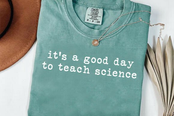 Teach Science Shirt with Funny Quote Graphics