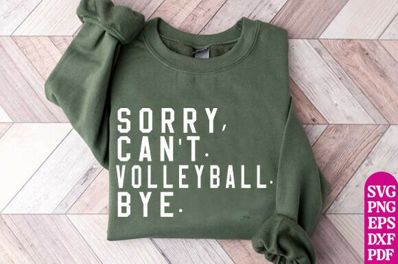Volleyball Mom Png Sorry Can t Bye SVG Graphics for T-Shirt Designs