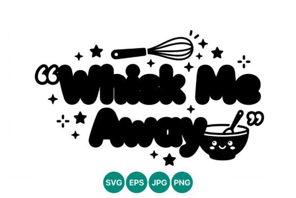 Whisk Me Away Graphics for Crafting